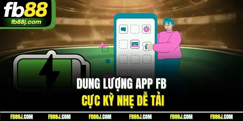 Tải App FB88 | Cách Cài Đặt Dễ Dàng Cho Android Và IOS 2 Dung lượng app FB cực kỳ nhẹ dễ tải