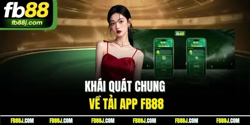 Tải App FB88 | Cách Cài Đặt Dễ Dàng Cho Android Và IOS 1 Khái quát chung về tải app FB88